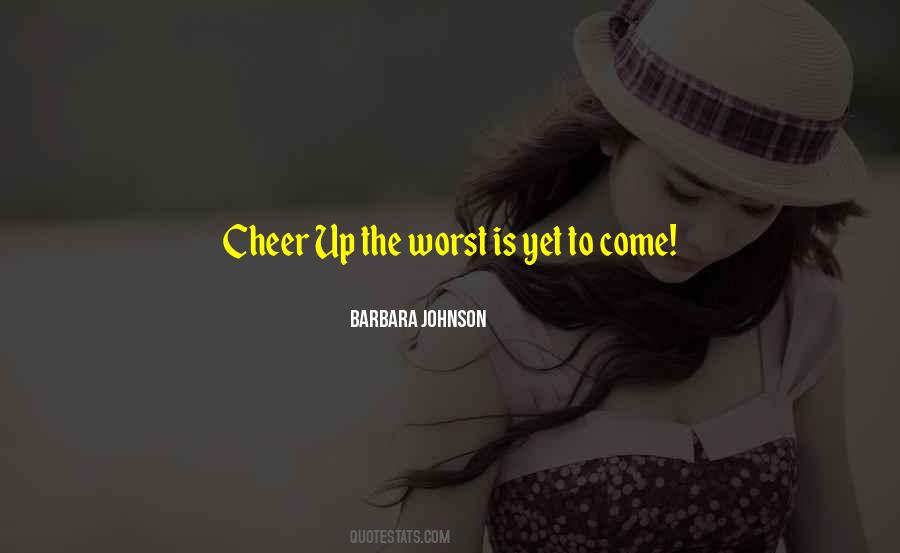 Cheer Up Quotes #1188518
