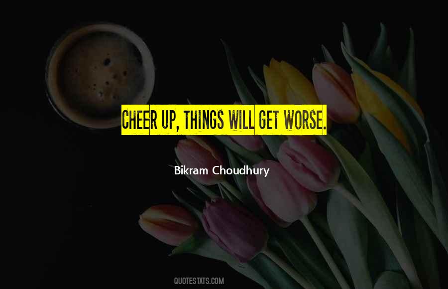 Cheer Up Quotes #1457620