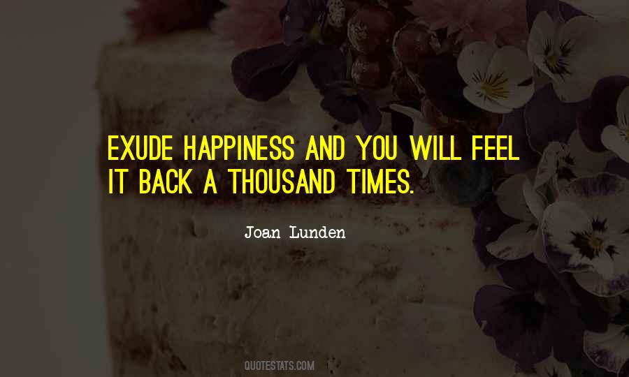 Exude Happiness Quotes #1414163