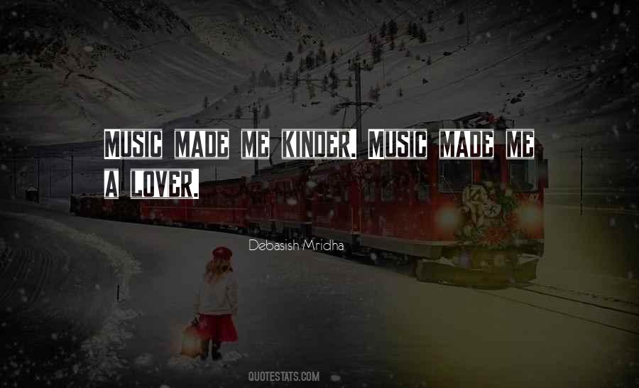 Music Made Me A Lover Quotes #1330884