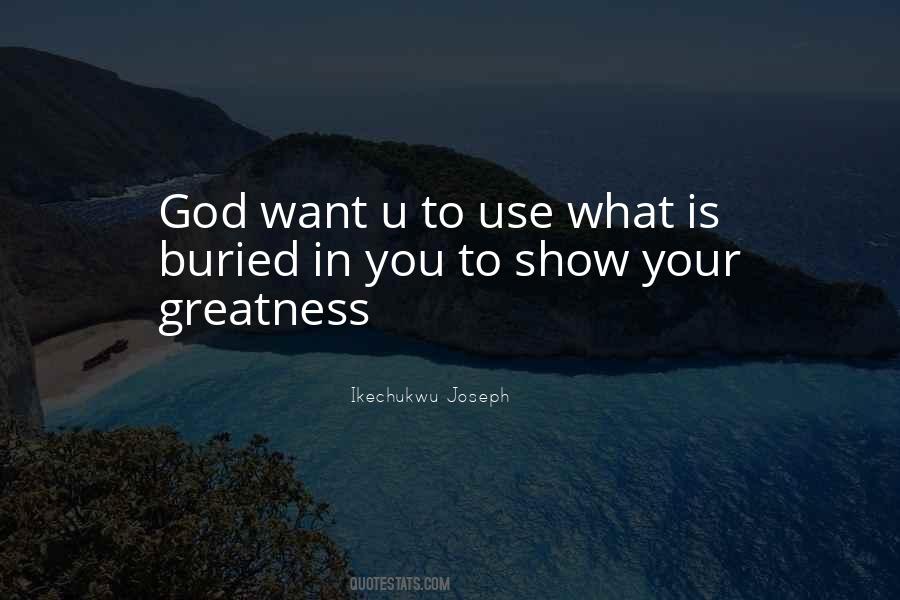 Use Your Greatness Quotes #130491
