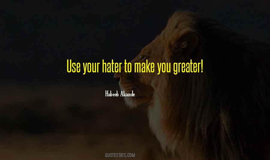 Use Your Greatness Quotes #786510