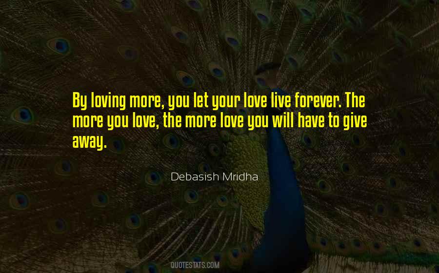 Let Your Love Live Forever Quotes #1006228