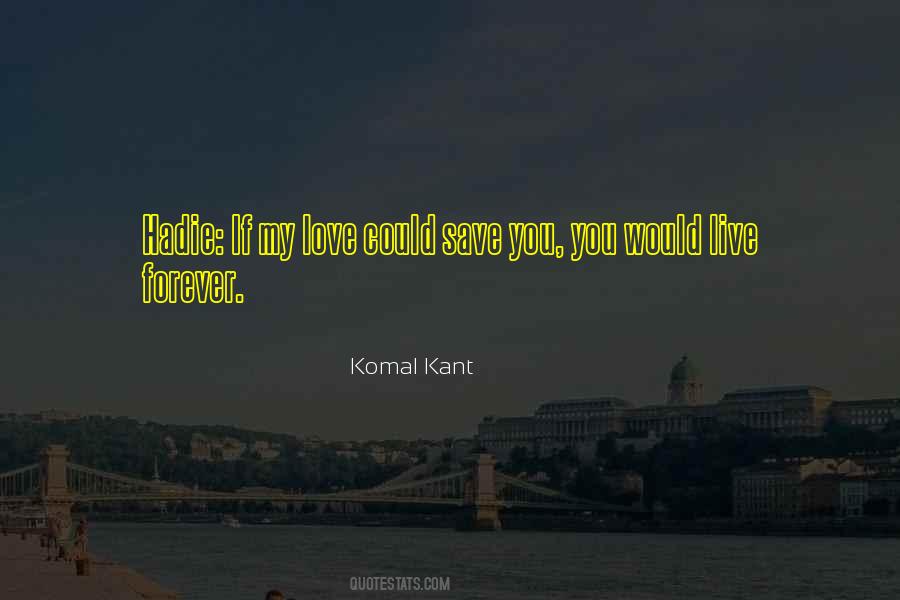 Let Your Love Live Forever Quotes #591558