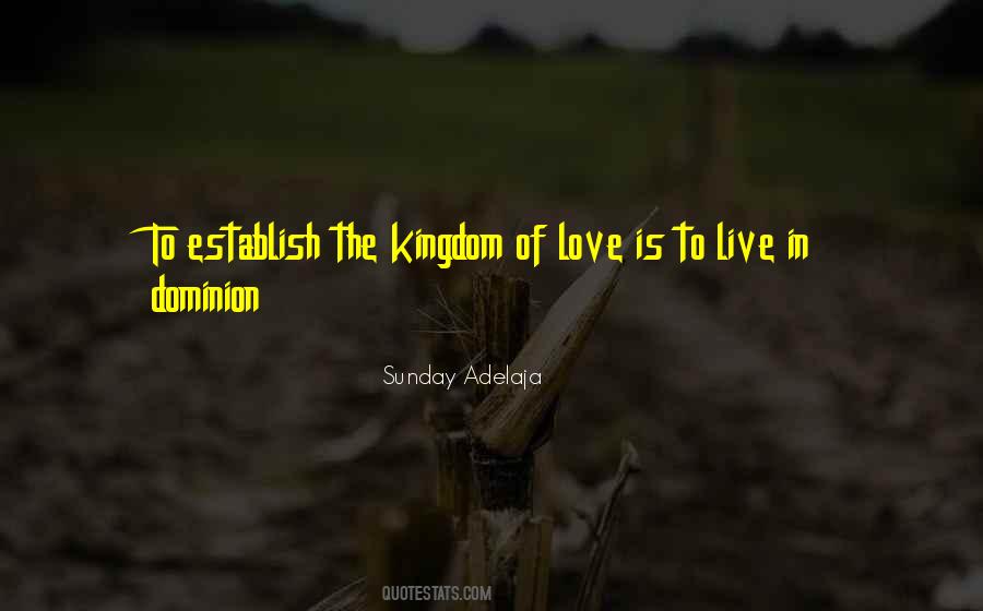 Kingdom Of Love Quotes #105279