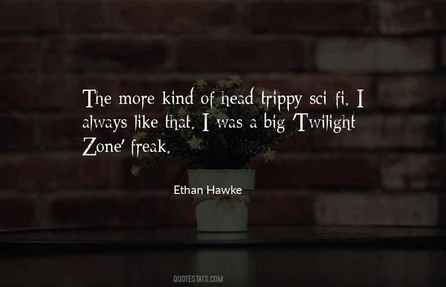 I Can Be Trippy Quotes #1051342