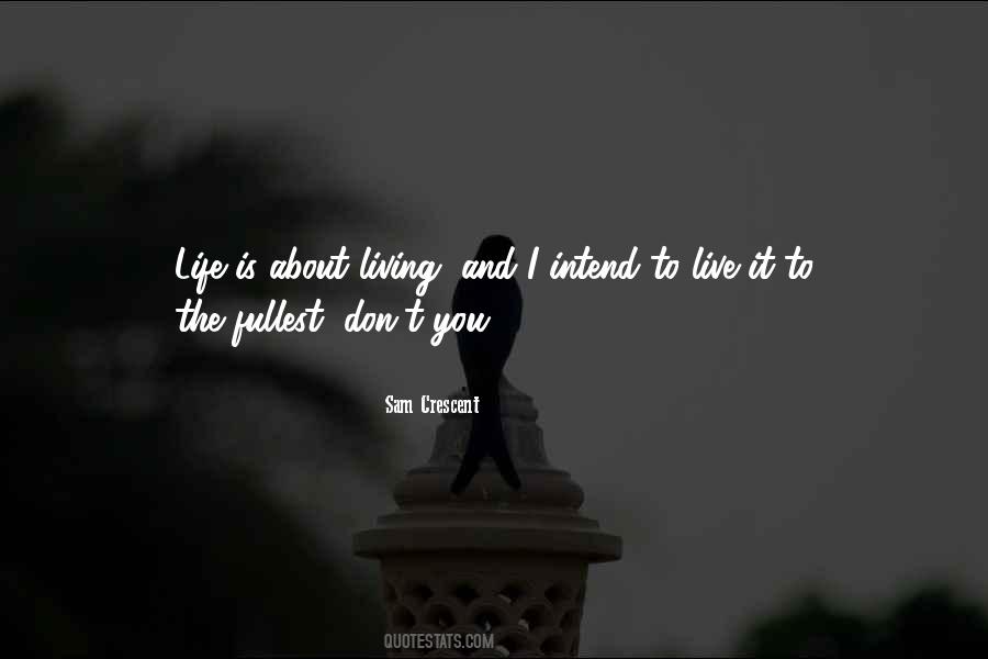 Quotes About Life Living To The Fullest #836999