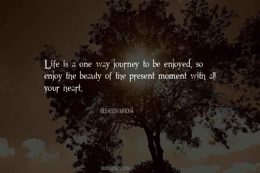 Enjoy The Beauty Of The Present Quotes #1799226