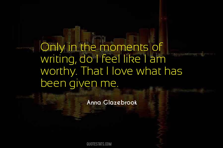 Worthy Moments Quotes #1253180