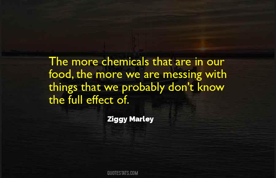 Chemicals In Food Quotes #1142950