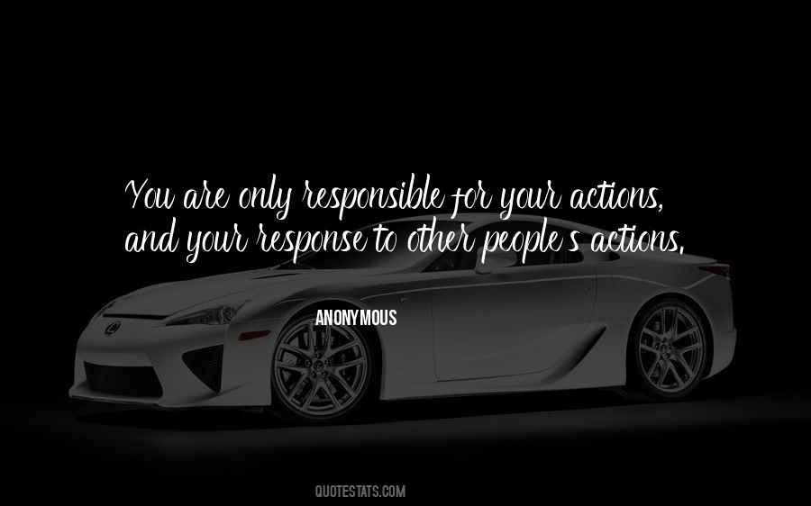 Responsible For Your Actions Quotes #545461