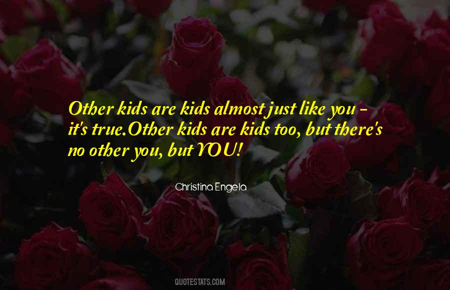 Kids Are Kids Quotes #259164