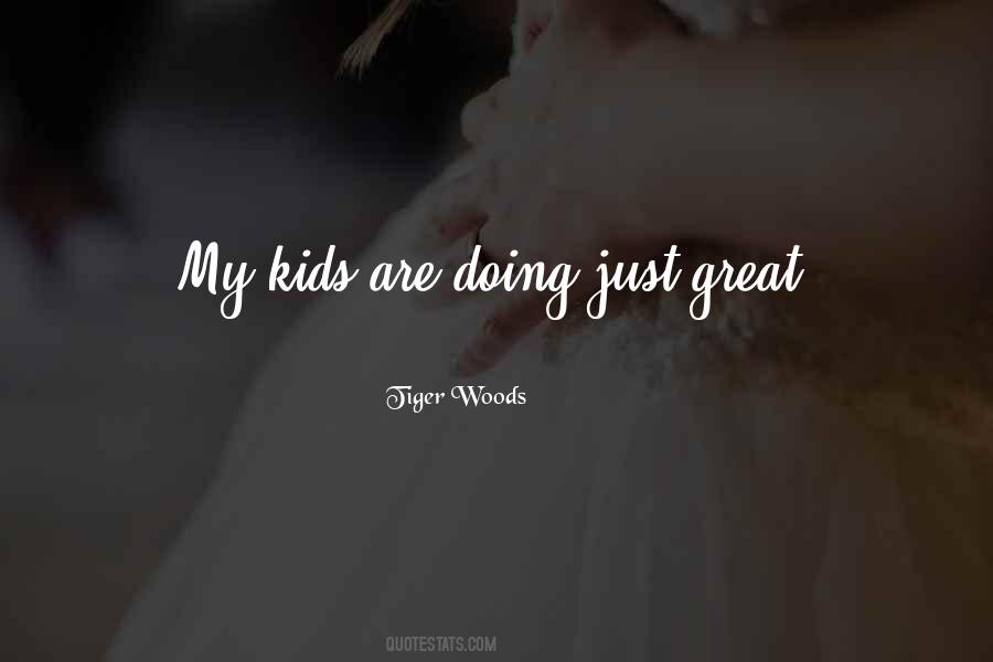 Kids Are Kids Quotes #39477