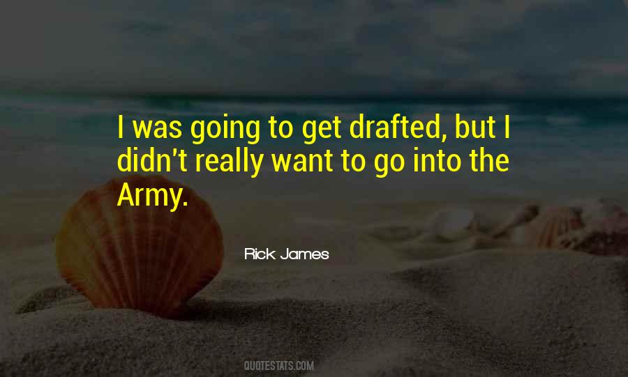 Drafted Into The Army Quotes #1525498