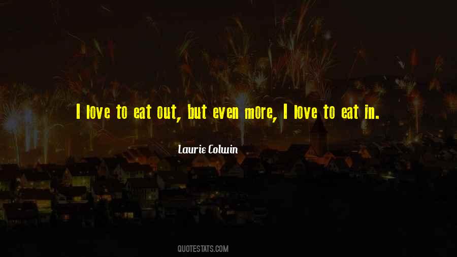 I Love To Eat Quotes #1497710