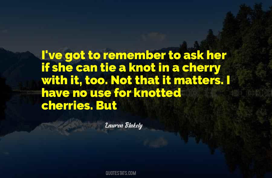 Cherry Knot Quotes #58596