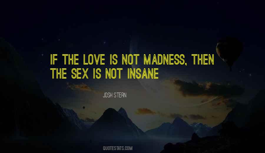 Love Is Madness Quotes #473214
