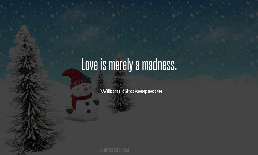 Love Is Madness Quotes #688853