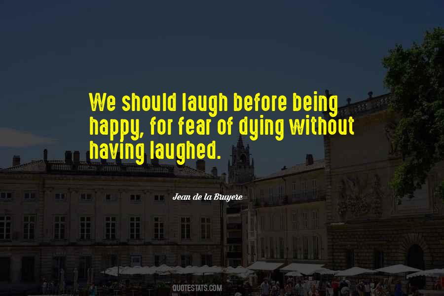Dying Of Happiness Quotes #976753
