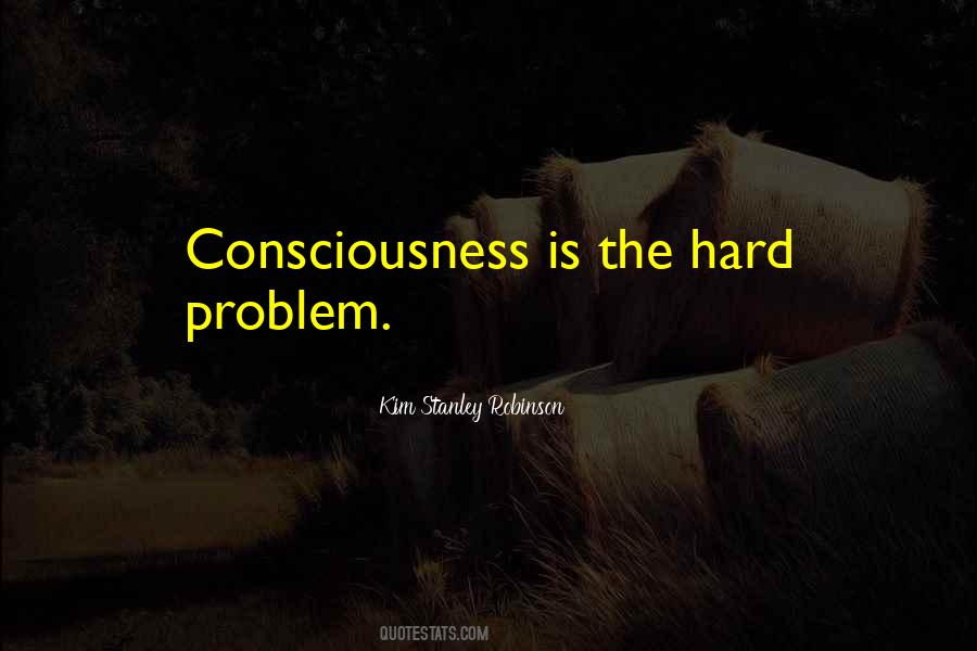 Hard Problem Of Consciousness Quotes #1122682