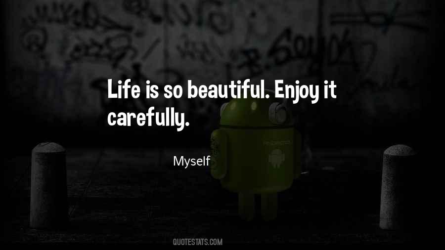 Quotes About Life Is So Beautiful #1251688