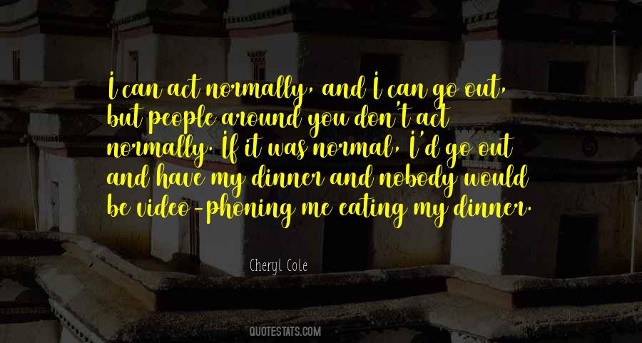 Cheryl Cole's Quotes #1307723