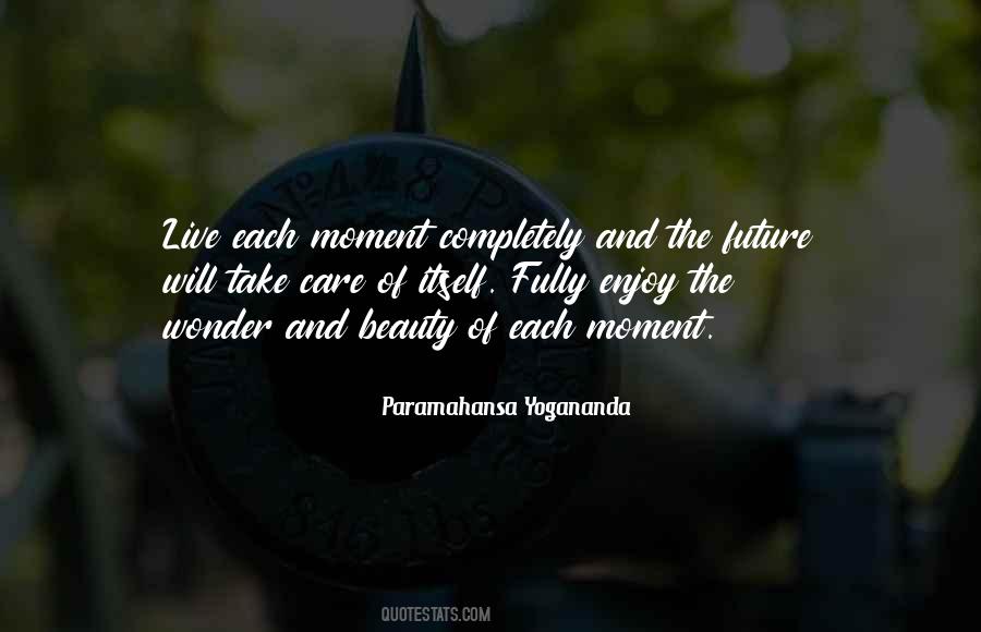 Beauty Of The Moment Quotes #1222656