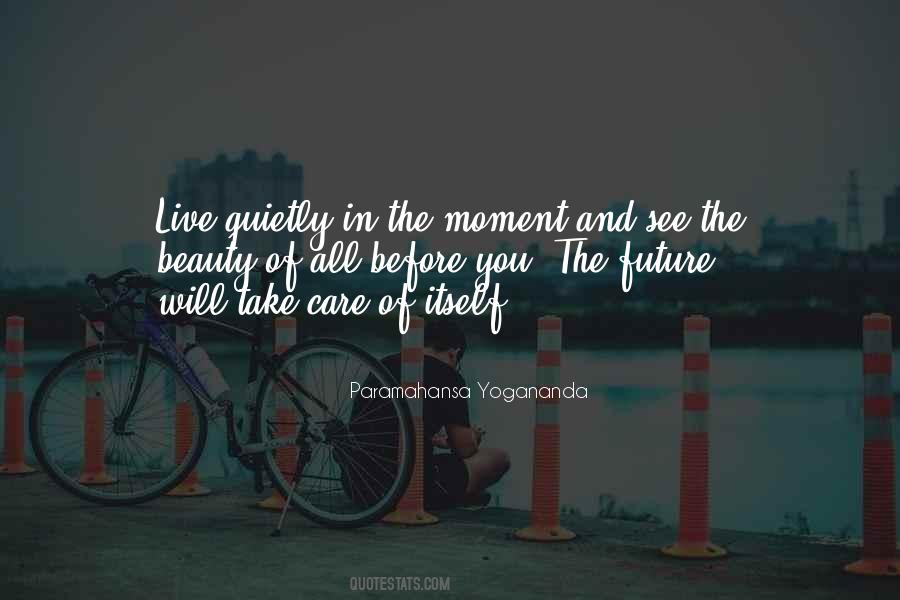 Beauty Of The Moment Quotes #307998