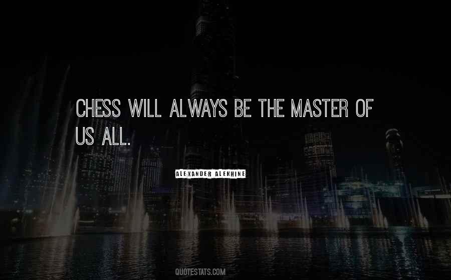 Chess Master Quotes #1163422