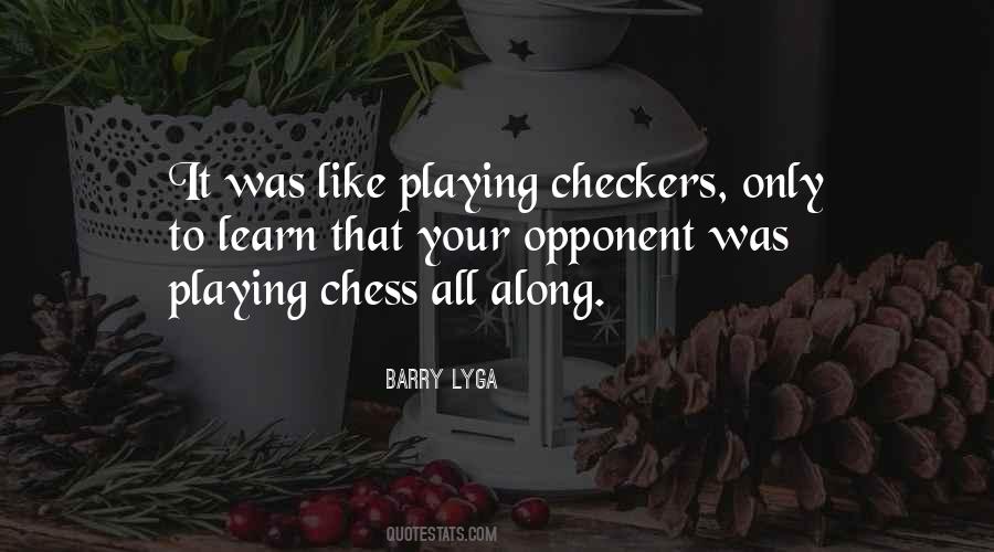 Chess Not Checkers Quotes #1283425