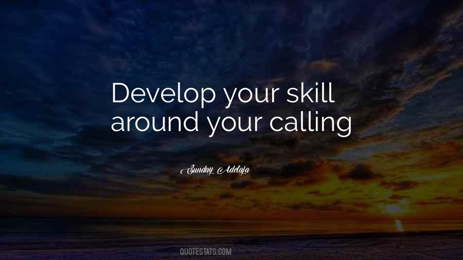 Develop Your Skills Quotes #1858855