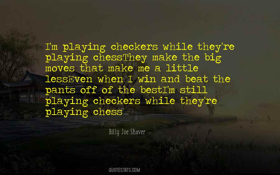 Chess Vs Checkers Quotes #868756