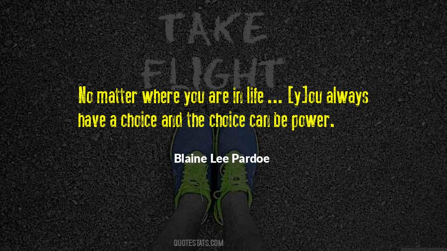Quotes About Life Is A Matter Of Choice #479529