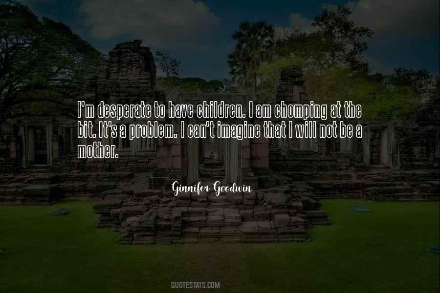 Chomping At The Bit Quotes #1147288