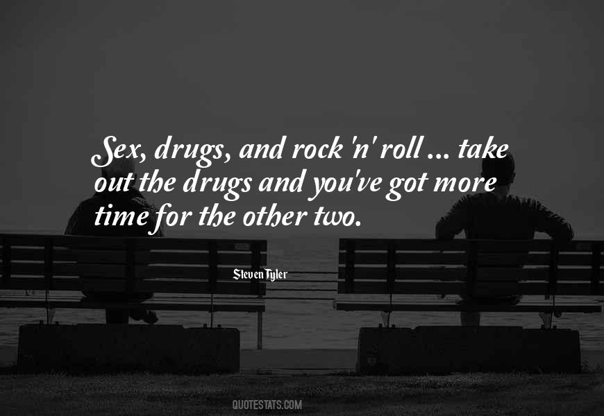 Sex And Drugs And Rock And Roll Quotes #428616