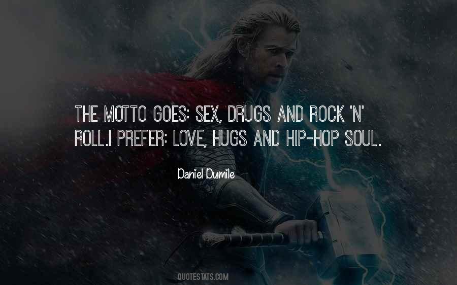 Sex And Drugs And Rock And Roll Quotes #744818