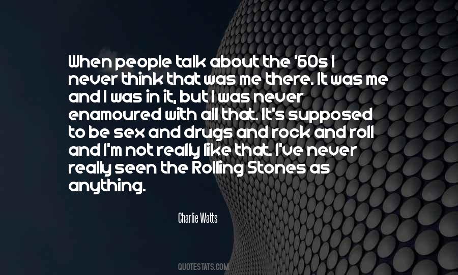 Sex And Drugs And Rock And Roll Quotes #817774