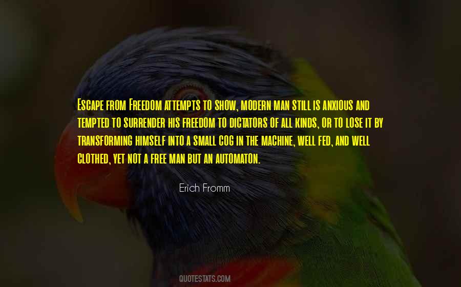 Erich Fromm Escape From Freedom Quotes #1607083