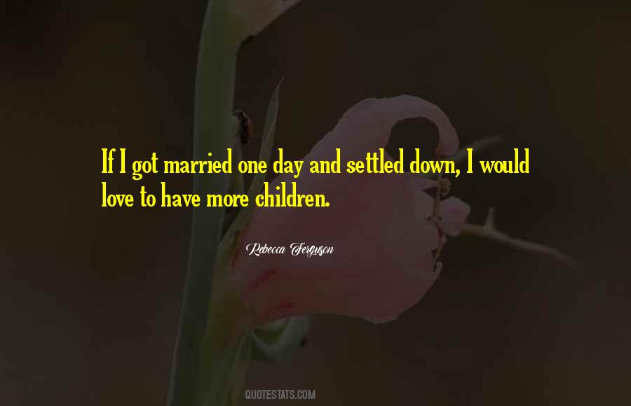 Day You Get Married Quotes #537849