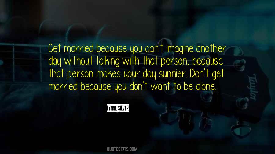 Day You Get Married Quotes #668305