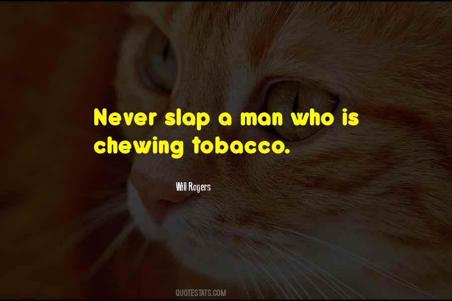 Chewing Tobacco Funny Quotes #216362