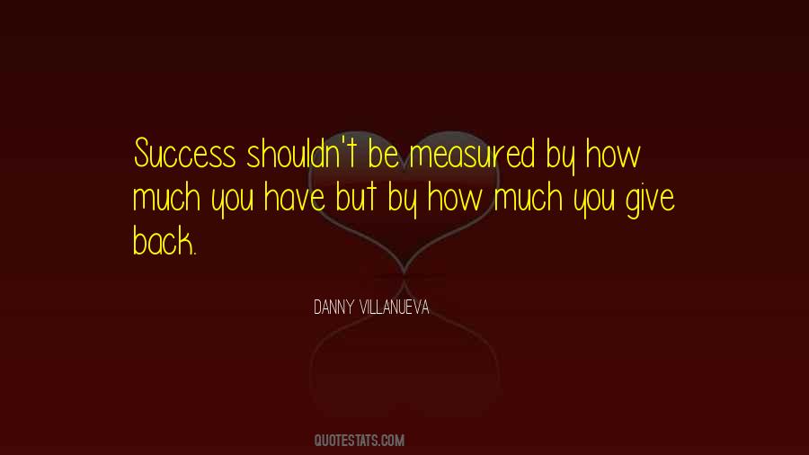 Success Cannot Be Measured Quotes #4428