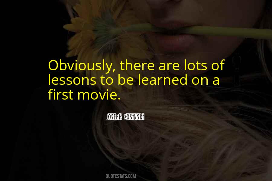 Lessons To Be Learned Quotes #1771203