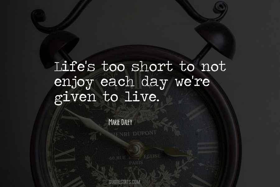 Enjoy Each Day Quotes #1308119