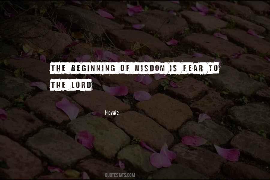 Beginning Of Wisdom Quotes #499240