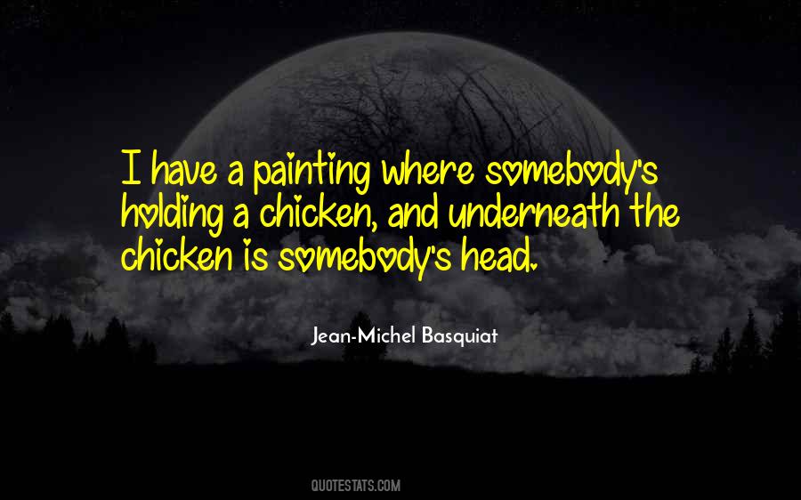 Chicken Head Quotes #318961