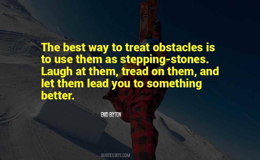 Obstacles Are Stepping Stone Quotes #1658255