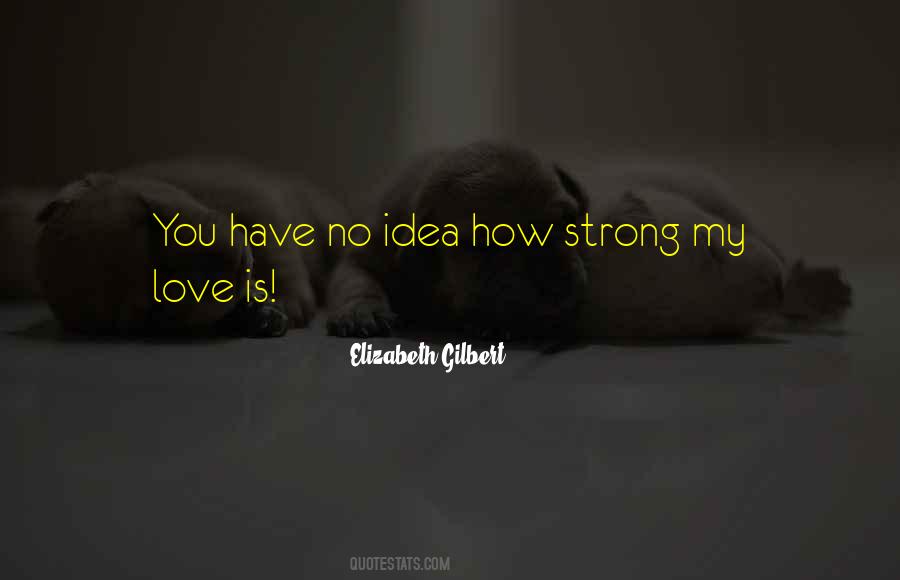 Love Elizabeth Gilbert Quotes #1338177