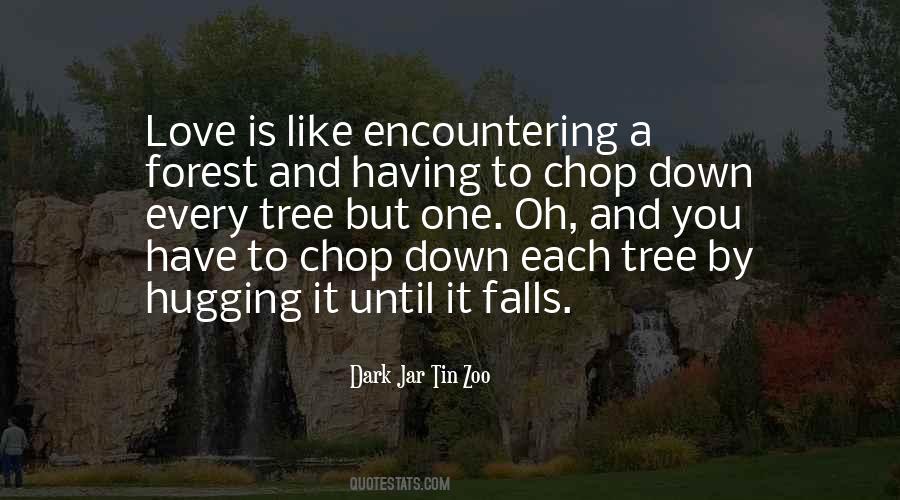 Hug Trees Quotes #1846200