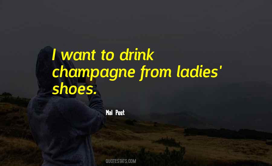 Drink Champagne Quotes #1618032